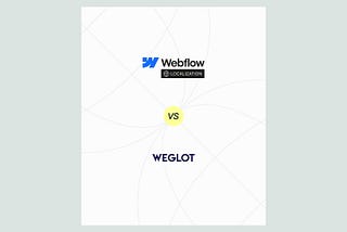 Webflow Localization vs. Weglot. A Detailed Comparison.