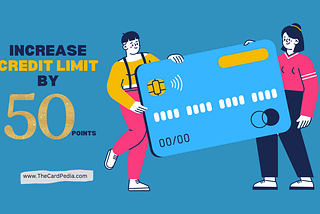 How to Increase Credit Limit for Low Spenders | TheCardPedia