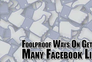 Foolproof Ways Facebook Likes