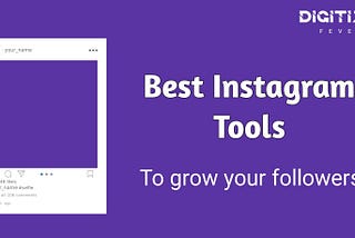 10 Best Instagram Tools to Grow Your Followers in 2019 “