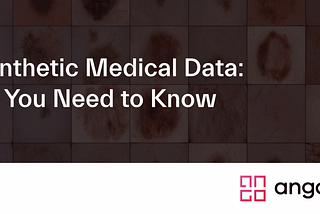 Synthetic Medical Data: All You Need to Know