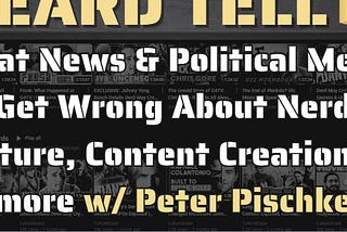Heard Tell: You Need To Know About Nerd Culture