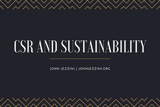 John Jezzini on CSR and Sustainability