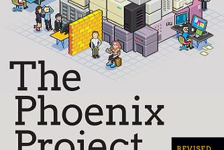Book notes: “The Phoenix Project” by Gene Kim