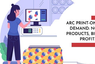 ARC Print-On-Demand: No Products, Big Profits! — ARC