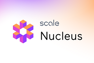 Accelerate AI…..Introducing: Scale Nucleus