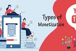Types of YouTube Monetization- Youtubebulkviews.com