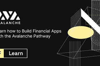 Learn how to Build Financial Apps with the Avalanche Pathway