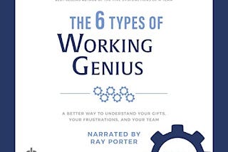 The 6 Types of Working Genius by Patrick Lencioni