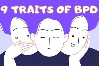 The 9 Traits of Borderline Personality Disorder