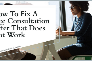 How to Fix a Free Consultation Offer that Does Not Work