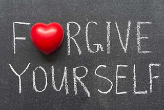 Learn To Forgive Yourself