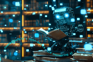 Gemma: Google’s Open-Source LLM Empowering AI
