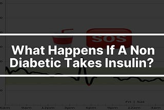 If a non-diabetic takes diabetic medicines, what happens?