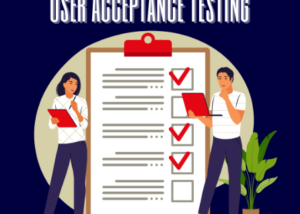 Why Should Businesses Use User Acceptance Testing?
