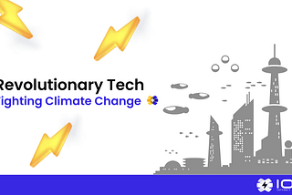 Teknologi Revolusioner Melawan Perubahan Iklim