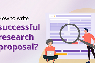 How to Write a Research Proposal?