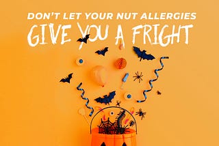 Don’t let your nut allergies give you a fright this Halloween