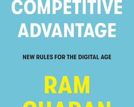 Summary | Rethinking Competitive Advantage: New Rules for the Digital Age — Ram Charan