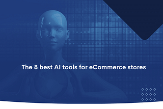 The 8 best AI eCommerce tools — BitBag