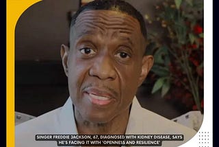 Singer Freddie Jackson, 67, Diagnosed with Kidney Disease, Says He’s Facing It with ‘Openness and…