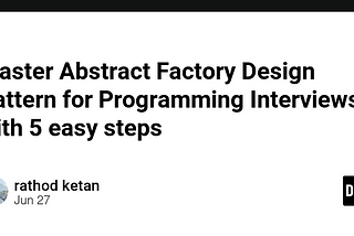 Master Abstract Factory Design Pattern for Programming Interviews with 5 easy steps