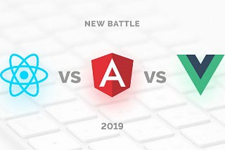 React vs. Angular vs. Vue.js: Which one should I learn in 2019