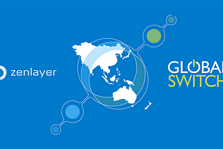 Zenlayer and Global Switch Partner to Deliver Advanced AI Infrastructure in the Asia Pacific