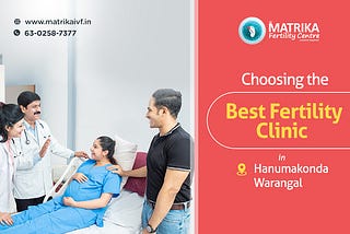 Essential Checklist for Choosing the Best Fertility Clinic in Hanamkonda, Warangal