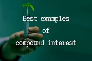 Best Compound Interest Investments Ideas & Examples