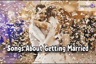 Beautiful Songs About Getting Married | Upbeat Slow & Emotional (2023)