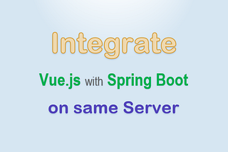 Integrating Vue with Spring Boot