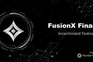 FusionX Finance Incentivized Testnet (Confirmed Airdrop)