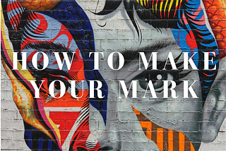 How to Make your Mark — Arjav Poudel