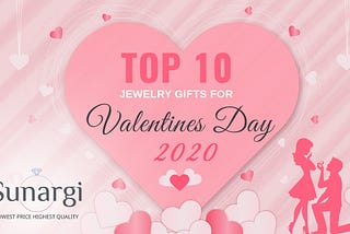 Top 10 jewelry gifts for valentines day 2020