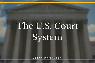The U.S. Court System
