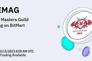 Meta Masters Guild (MEMAG), is a Blockchain Web3 Gaming Ecosystem, To List on BitMart Exchange