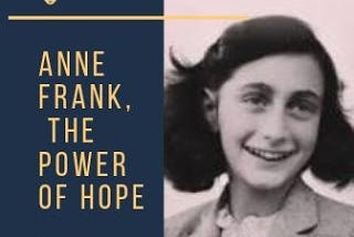 Anne Frank, The Power of Hope and Death