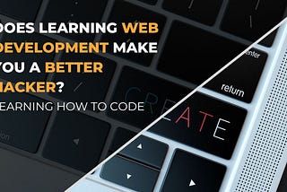 Does learning Web Development make you a better Hacker?
