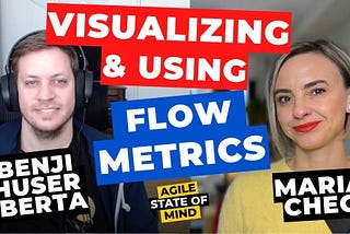 Visualizing Flow Metrics in Kanban: Breaking Free From Estimation Chaos with Benji Huser-Berta
