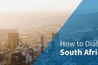 How to Dial South Africa from the United States