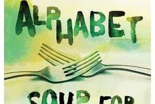 Ruminating on the Taste of Love: Alphabet Soup for Lovers by Anita Nair