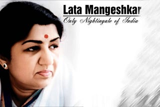 NIGHTINGALE OF INDIA~ LATAMANGESHKAR