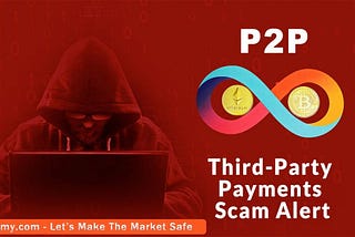 Crypto P2P Third-Party Payments Scam Alert