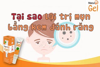 [Review] Trị mụn đầu đen bằng kem đánh răng hiệu quả đơn giản tại nhà!