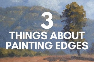 3 Things About Painting Edges