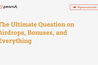 The Ultimate Question on Airdrops, Bonuses, and Everything