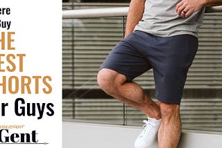 The 15 Most Stylish & Overall Best Shorts for Men