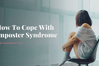 How To Cope With Imposter Syndrome