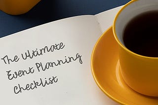 Step-by-Step Guide to a Great Event: The Ultimate Event Planning Checklist